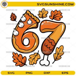 67 Thanksgiving SVG funny six seven pumpkin pie and turkey leg design