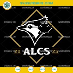 Blue Jays ALCS 2025 SVG, Toronto Blue Jays Baseball Playoffs PNG DXF EPS Digital Design