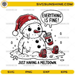Everything Is Fine Just Having A Meltdown SVG, Funny Christmas Snowman Digital Design