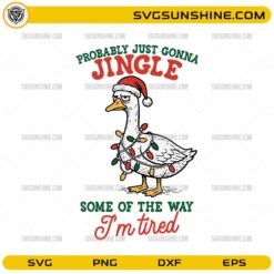 Funny Sarcastic Christmas Goose SVG, Probably Just Gonna Jingle Some of The Way SVG File