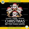 I Nail Christmas Better Than Santa PNG, Funny Roofer Santa Claus Christmas PNG