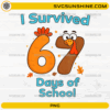 I Survived 67 Days of School PNG funny turkey 6 7 meme Thanksgiving design