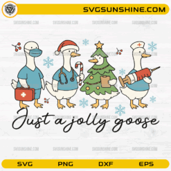 Just a Jolly Goose SVG, Funny Christmas Nurse Goose PNG, Cute Holiday Medical Clipart