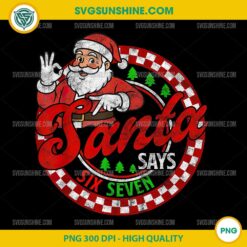 Santa Says Six Seven PNG, Funny Christmas Santa Claus 67 Design for Holiday Crafts