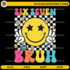 Six Seven Bruh SVG PNG DXF EPS