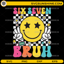 Six Seven Bruh SVG PNG DXF EPS