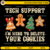 Tech Support Im Here to Delete Your Cookies SVG PNG DXF EPS