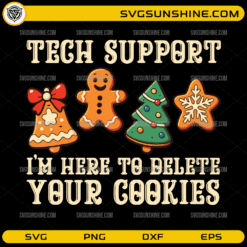 Tech Support Im Here to Delete Your Cookies SVG PNG DXF EPS, Funny Christmas Cookie Design