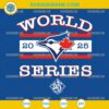 Toronto Blue Jays World Series 2025 SVG, Blue Jays Baseball Championship PNG DXF EPS Design