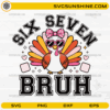 Turkey Six Seven Bruh SVG PNG DXF EPS