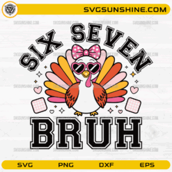 Turkey Six Seven Bruh SVG PNG DXF EPS
