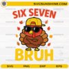 67 Bruh Thanksgiving SVG funny turkey meme wearing sunglasses