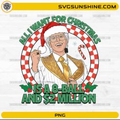 All I Want For Christmas 8 Ball and 2 Million Funny Christmas PNG