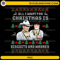 All I Want For Christmas Is Biscuits And Whores PNG funny Lonesome Dove ugly Christmas sweater
