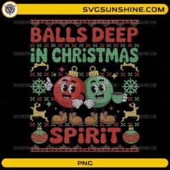 Balls Deep in Christmas Spirit PNG Funny Adult Ugly Sweater Design