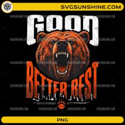 Chicago Bears Good Better Best PNG featuring motivational Ben Johnson bear design