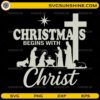 Christmas Begins With Christ SVG PNG Christian Nativity Scene Design