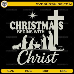Christmas Begins With Christ SVG PNG Christian Nativity Scene Design