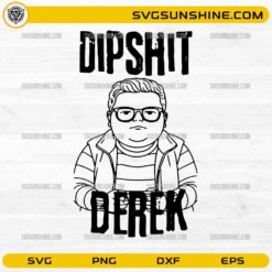 Dipshit Derek Stranger Things 5 SVG PNG | Funny Derek Turnbow SVG Cut File