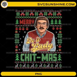 Do It Lady Merry Chit Mas PNG | Funny Chit Do It Lady Meme Christmas Ugly Sweater Parody PNG Design