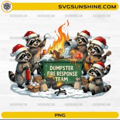Dumpster Fire Response Team PNG | Funny Raccoon Dumpster Fire Christmas PNG Design for Sublimation