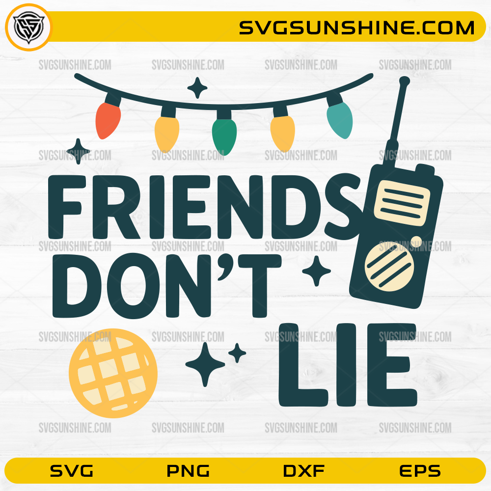 Friends Dont Lie SVG Stranger Things quote design