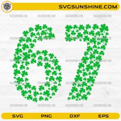 Funny 6 7 St Patricks Day SVG with shamrock number 67 design