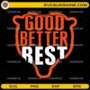 Good Better Best SVG with motivational quote inside bear outline