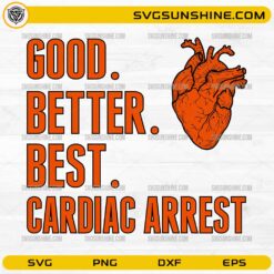 Good Better Best Cardiac Arrest SVG PNG Funny Chicago Bears Design