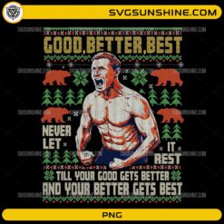 Good Better Best Never Let It Rest PNG featuring Ben Johnson ugly Christmas sweater design
