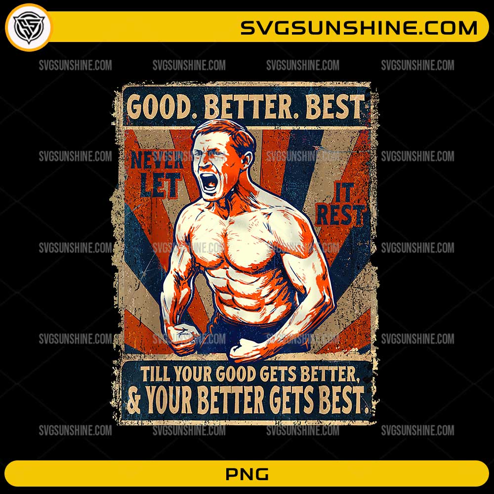 Good Better Best Never Let It Rest PNG | Ben Johnson Quote PNG Design