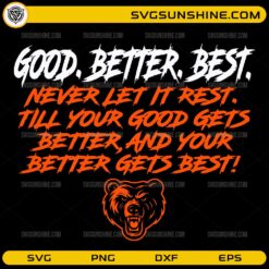 Good Better Best Never Let It Rest SVG with Chicago Bears bear head design