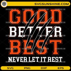Good Better Best Never Let It Rest SVG with Chicago Bears bear claw design