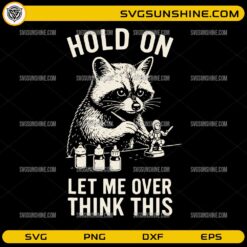 Hold On Let Me Overthink This Raccoon SVG | Funny Miniature Painting SVG PNG Design