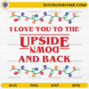 I Love You To The Upside Down SVG Christmas Stranger Things quote