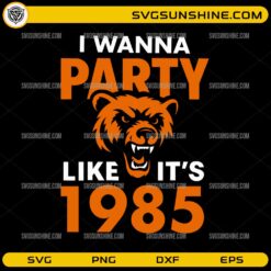I Wanna Party Like Its 1985 Chicago Bears SVG with retro bear head
