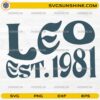 Leo Est 1981 Retro Zodiac SVG Birthday Design for Cricut