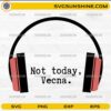 Not Today Vecna SVG PNG Stranger Things Headphones Design