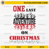 One Last Adventure On Christmas SVG Stranger Things quote design