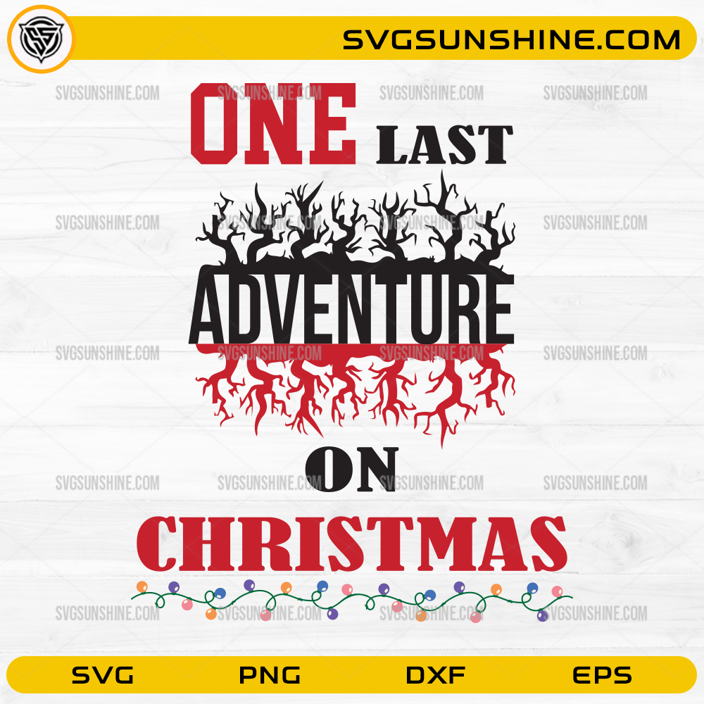 One Last Adventure On Christmas SVG Stranger Things quote design
