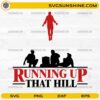 Running Up That Hill SVG PNG Stranger Things Floating Scene Design