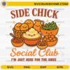 Side Chick Social Club SVG with cute Thanksgiving side dishes