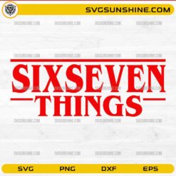 Six Seven Things SVG PNG | Funny 6 7 Meme Stranger Things Style SVG Cut File