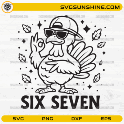 Six Seven Turkey SVG funny Thanksgiving turkey with sunglasses