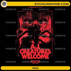 Stranger Things All Creatures Welcome PNG horror quote design