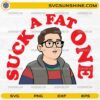Suck A Fat One Derek SVG PNG Funny Derek Turnbow Stranger Things 5 Design
