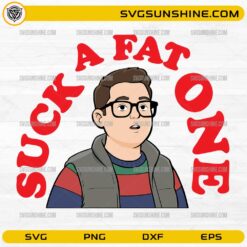 Suck A Fat One Derek SVG PNG | Funny Derek Turnbow Stranger Things 5 SVG Cut File