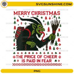 The Price of Cheer Is Paid in Fear PNG Krampus horror Christmas ugly sweater design