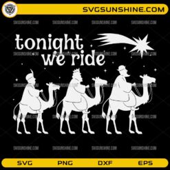 Tonight We Ride SVG PNG Three Wise Men Nativity Christmas Silhouette Design