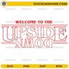 Welcome to The Upside Down SVG PNG Stranger Things Outline Text Design